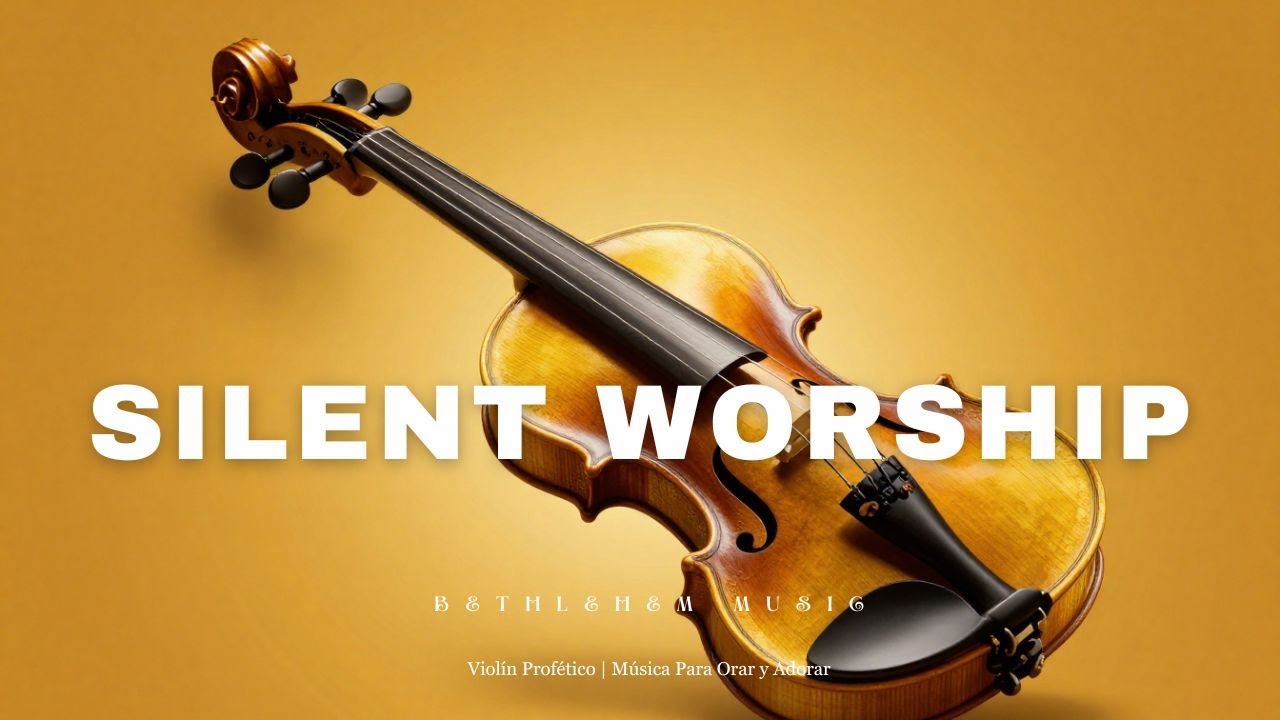 silent worship – Adoración Profética | Violín Celestial