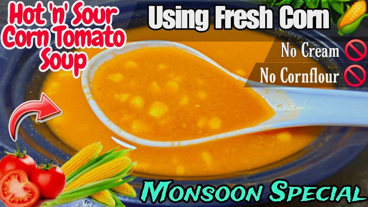 Is Monsoon Try Karen Chinese Style Hot & Sour Corn Tomato Soup||How To Make Corn Tomato Soup At Home