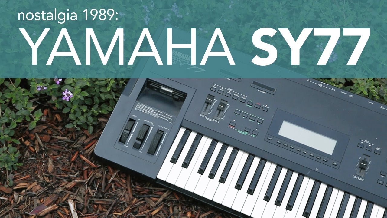 Nostalgia 1989: Yamaha SY77 [demo]