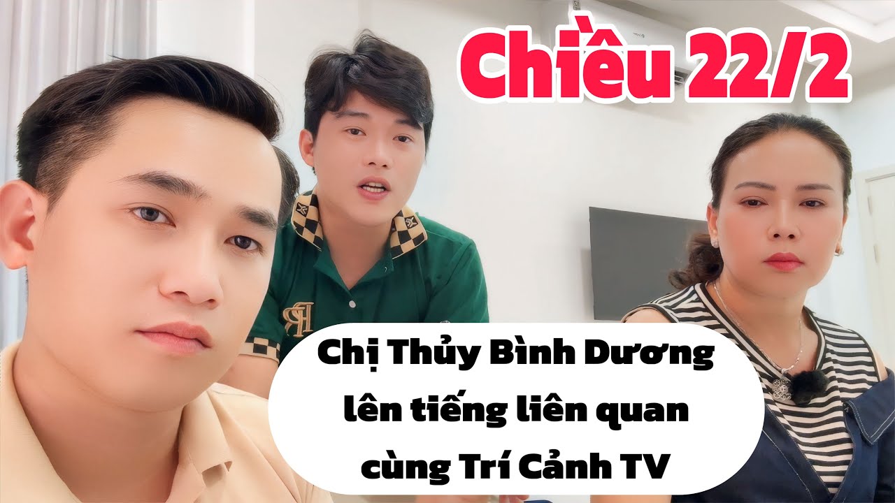 Chị Thủy Bình Dương b.ứ.c X.ú.c lên tiếng mới nhất chiều 22/2 liên quan đến trí cảnh TV