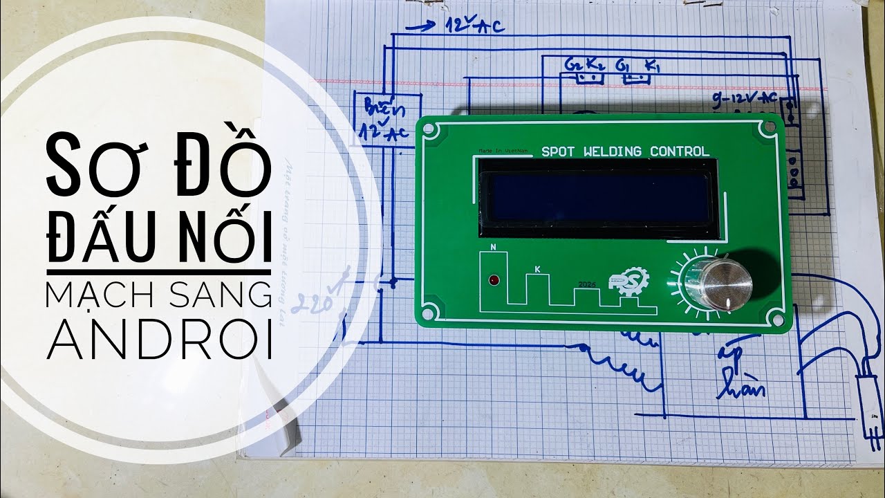 Hướng dẫn đấu nối mạch Sang Androi 2026