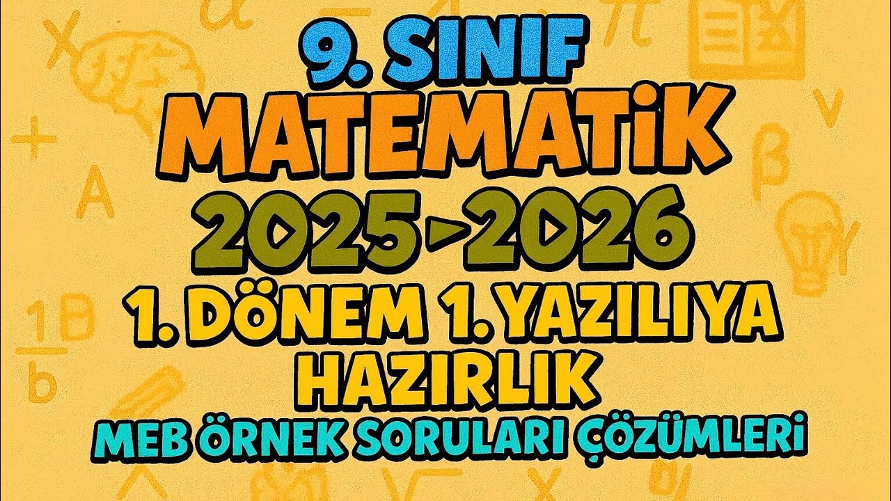 9. Sınıf Matematik 2025/2026 İlk Dönem 1. Yazılıya Hazırlık