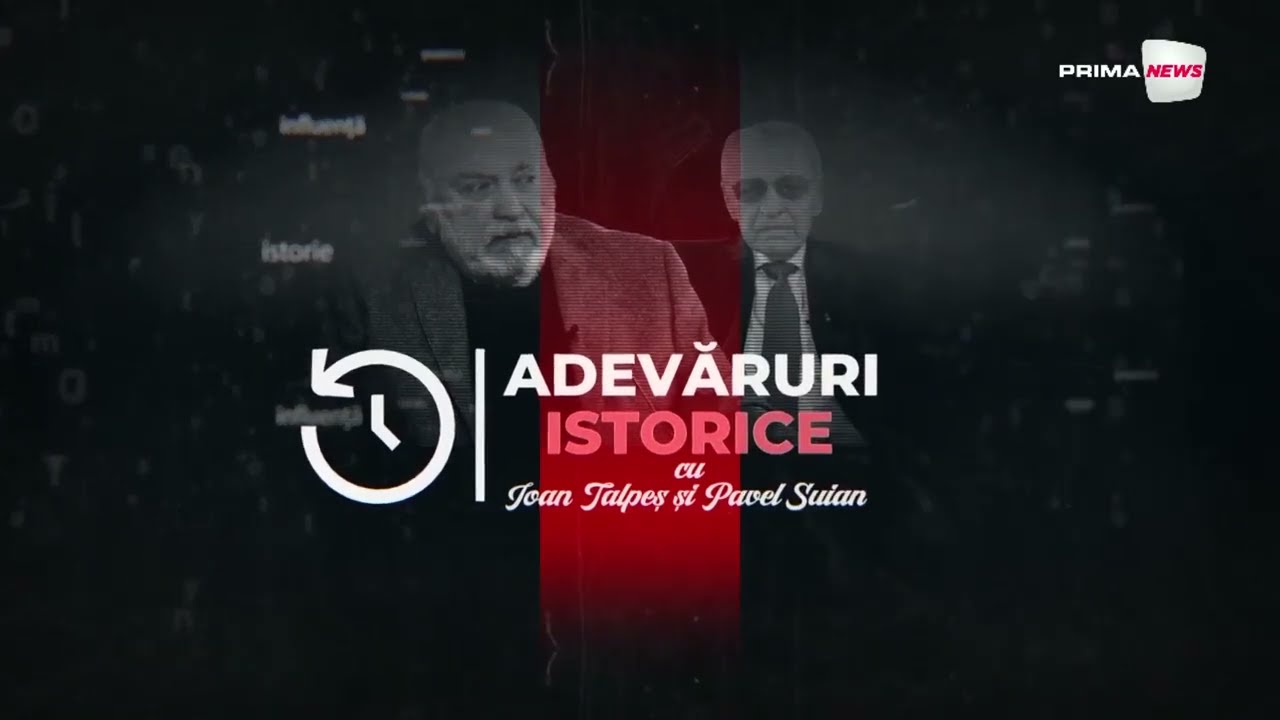 Adevăruri Istorice cu Ioan Talpeș și Pavel Suian - 23 august