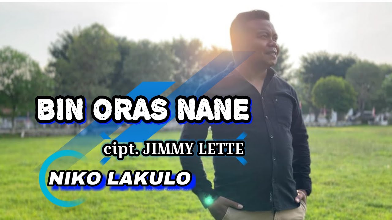 BIN ORAS NANE (JIMMY LETTE) - NIKO LAKULO🎤