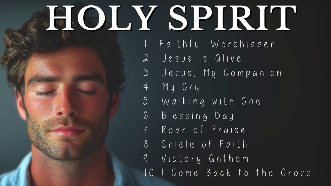 Holy Spirit | The 10 Best Worship Songs for the month of November ✝️🔥🎶