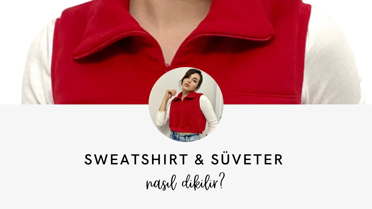 Sweatshirt Süveter Dikimi | Damla Toral