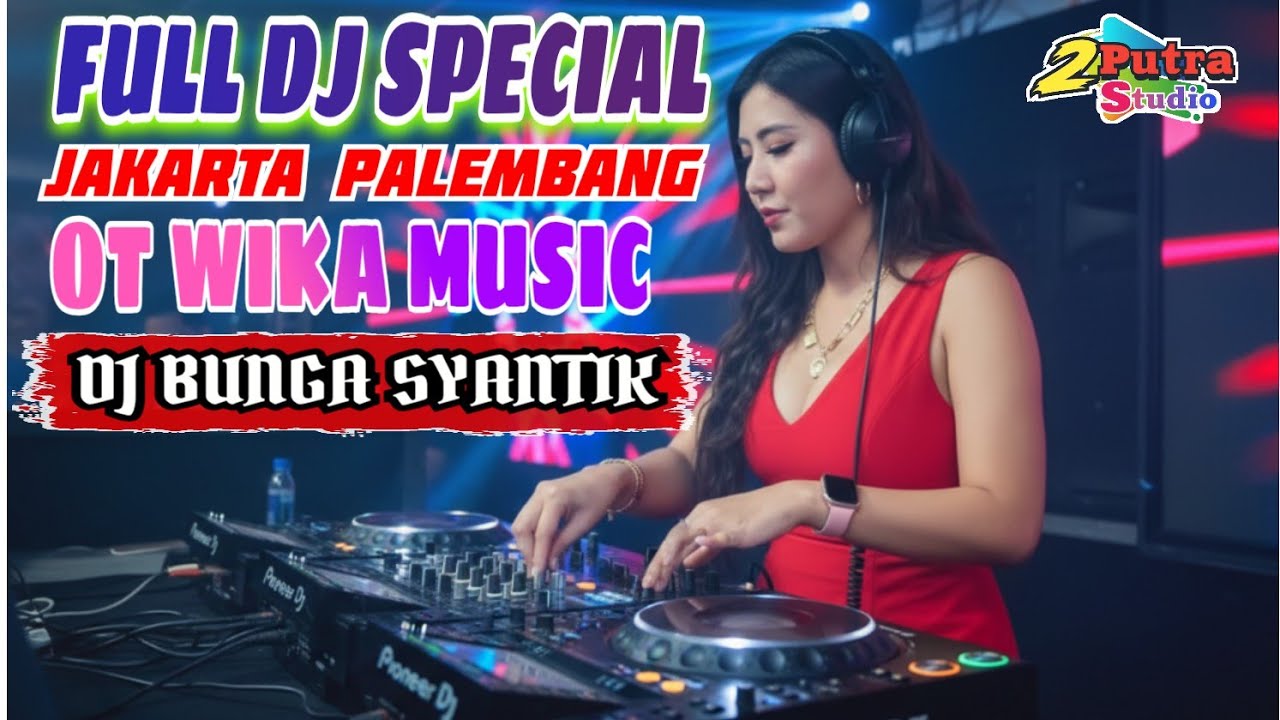 FULL DJ  JAKARTA PALEMBANG‼️DUO DJ TERNAMA, ‼️ DJ DEVI KITTY Palembang‼️DJ BUNGA JAKARTA‼️OT WIKA 
