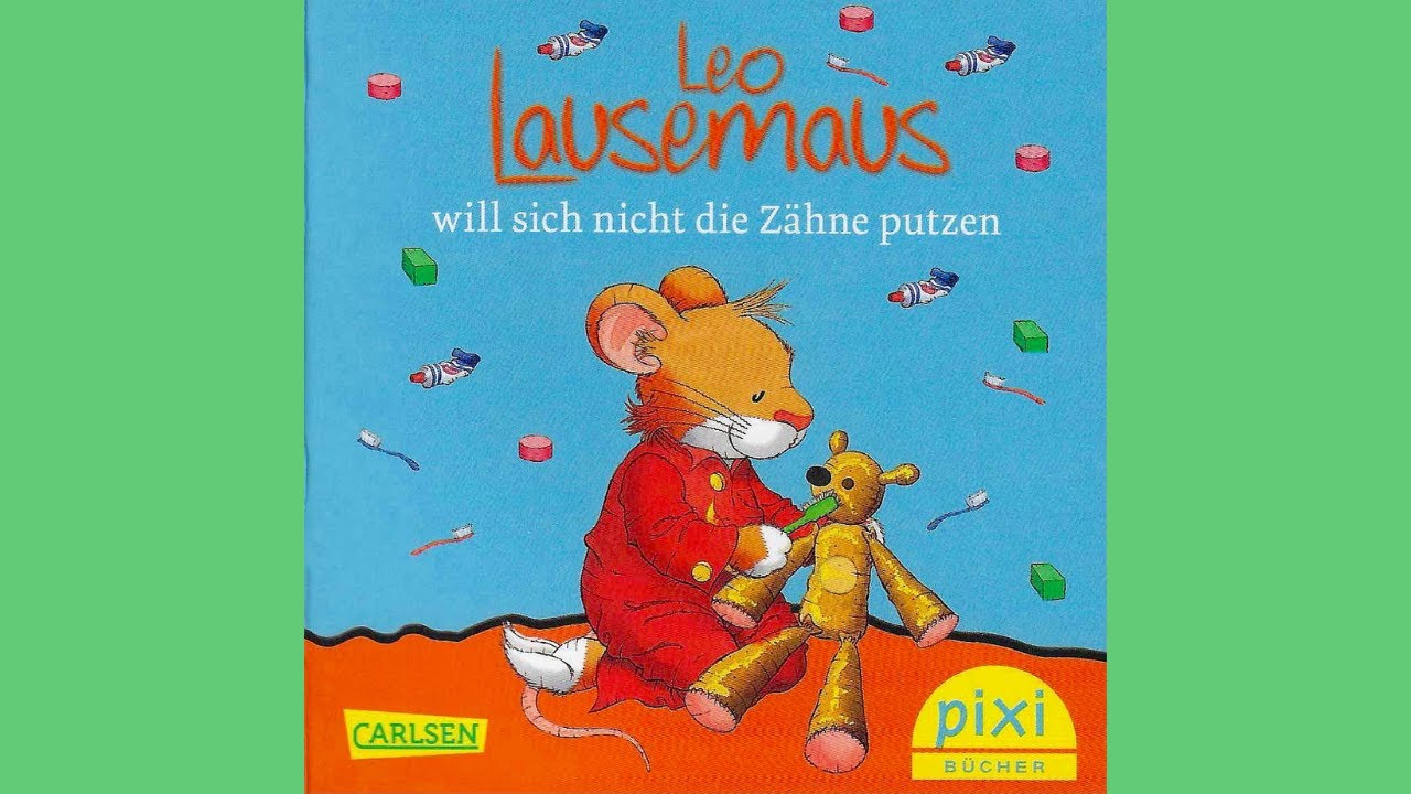 Leo Lausemaus will sich nicht die Zähne putzen | Geschichten für Kinder | Pixi Bücher