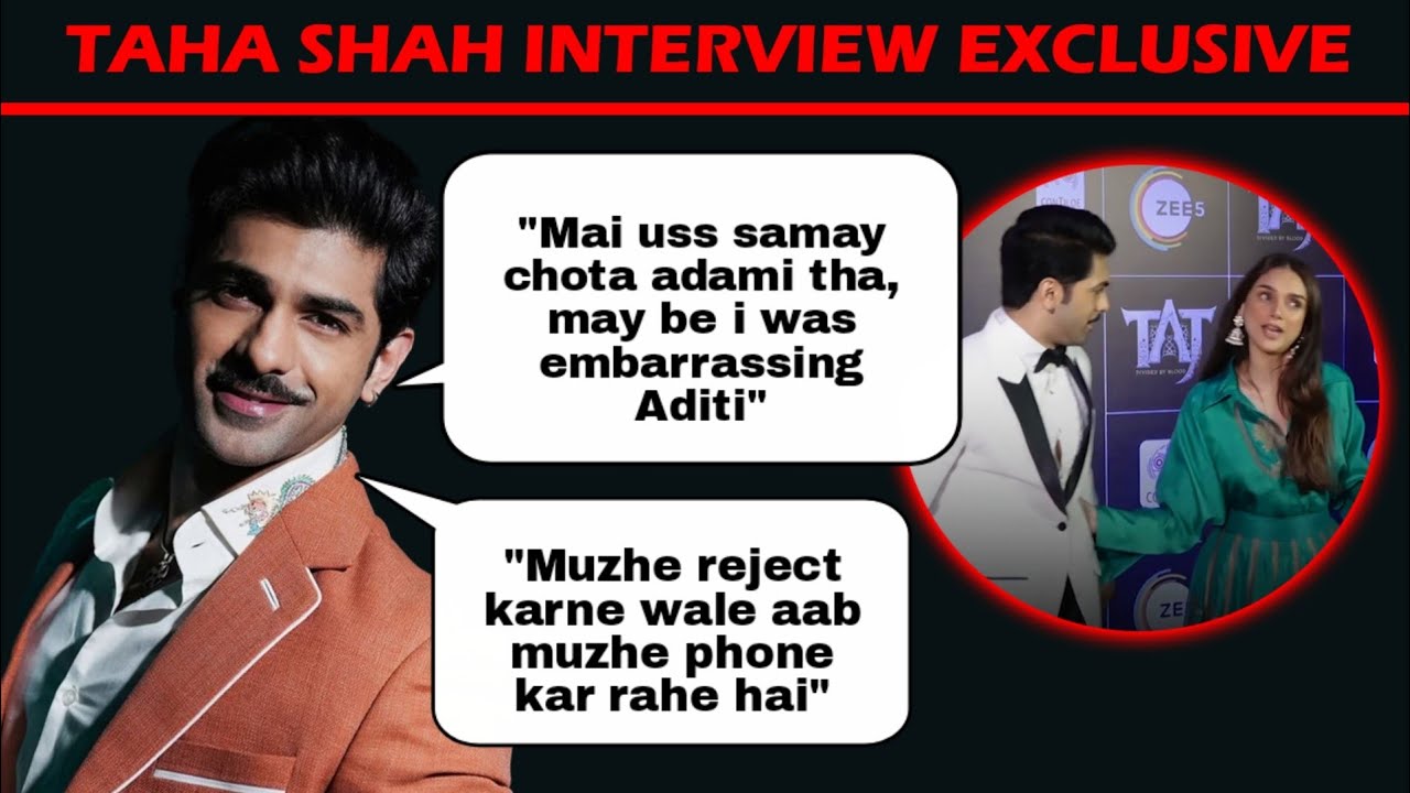 Taha Shah Interview Did Aditi Rao insulted Taha on Red carpet ? Shermin Trolling. New Projects