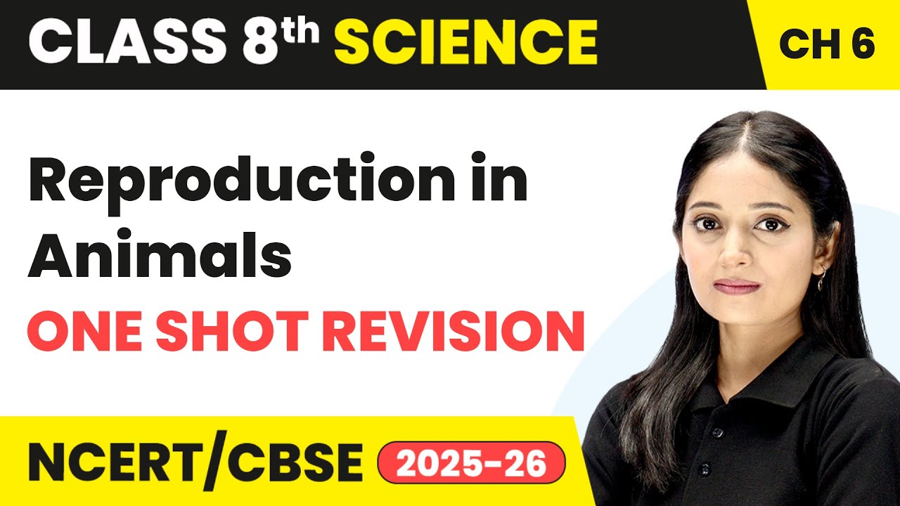 Reproduction in Animals - One Shot Revision | Class 8 Science Chapter 6 | CBSE 2025-26