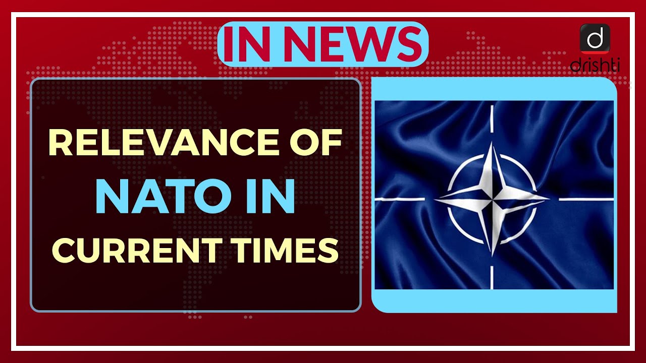 Relevance of NATO in Current Times - In News