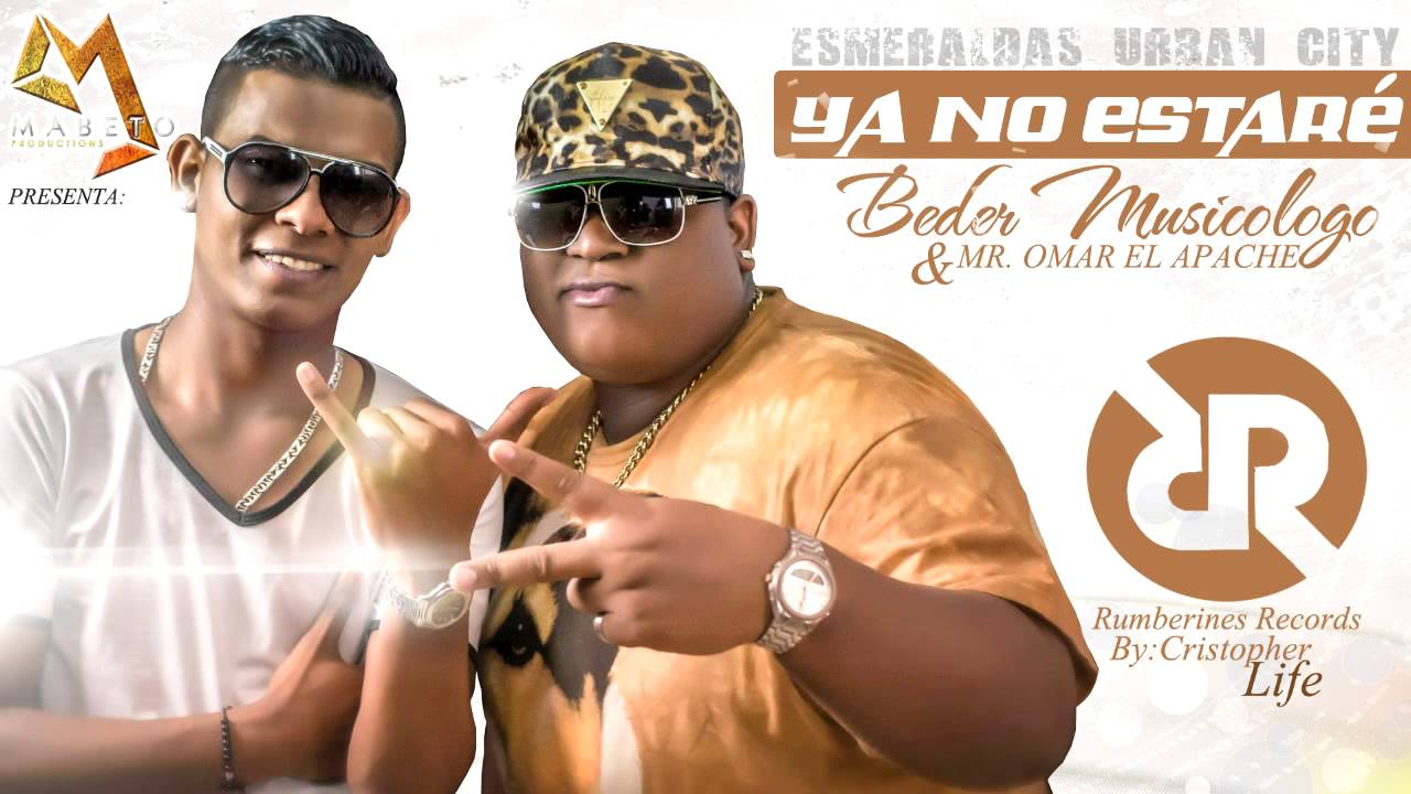 YA NO ESTARE -  BEDER MUSICOLOGO & MR  OMAR EL APACHE