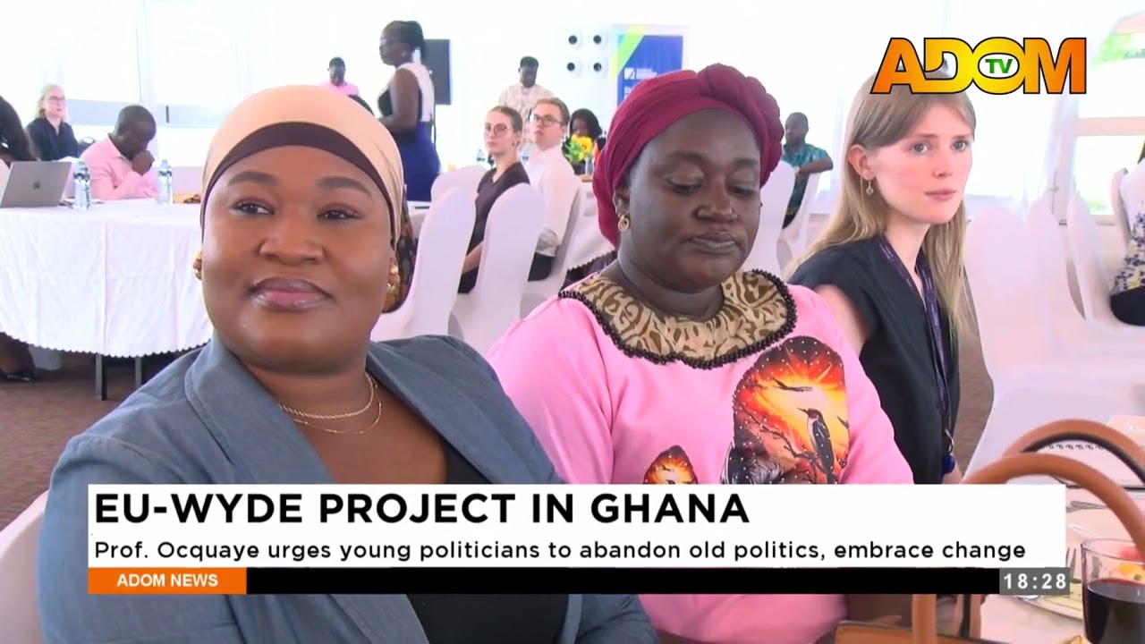 EU-WYDE Project: Prof. Ocquaye urges young politicians to abandon old politics, embrace change.