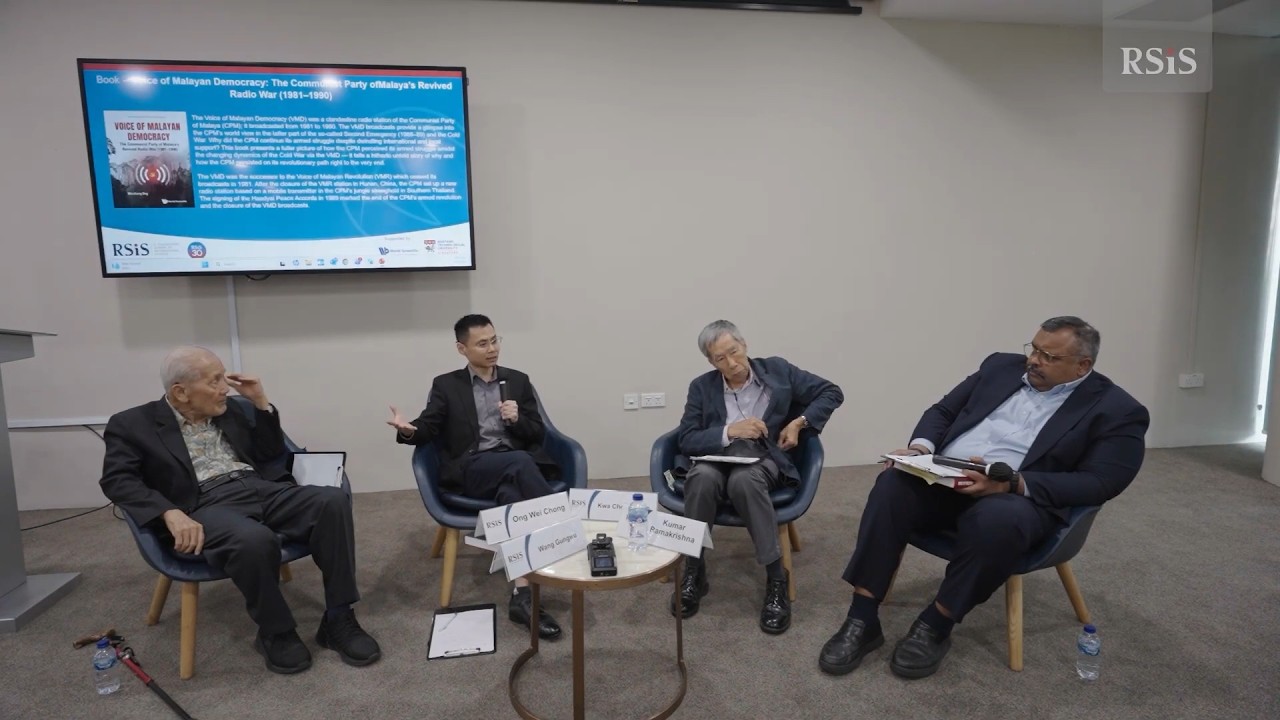 RSIS Book Launch Seminar of “Voice of Malayan Democracy: The CPM’s Revived Radio War