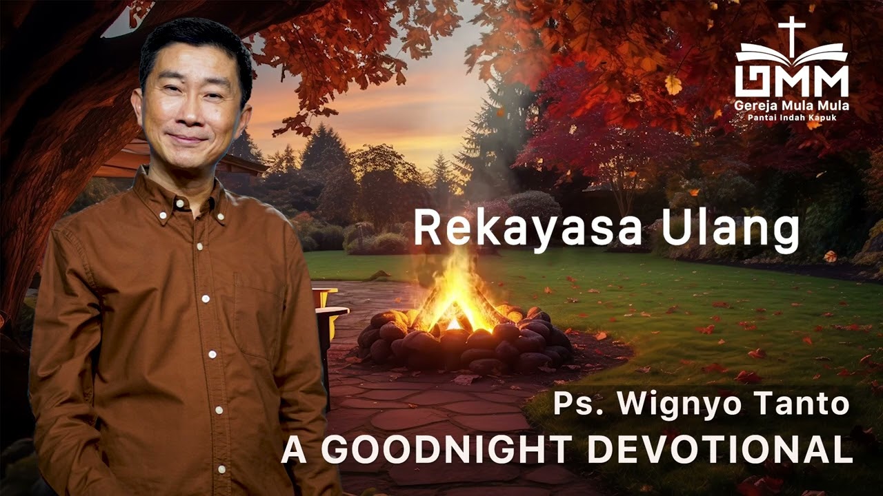 a Good Night Devotional | Rekayasa Ulang | Ps. Wignyo Tanto