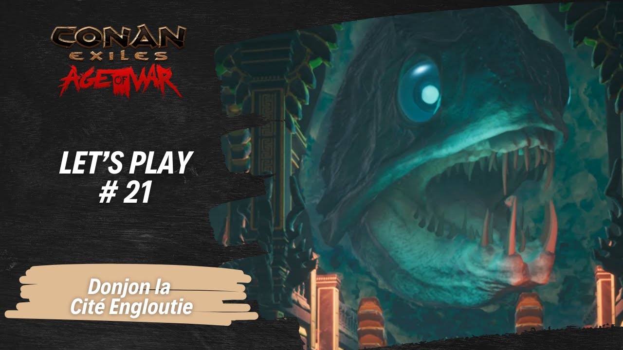 Let's Play - Conan Exiles - #21- Donjon de la cité engloutie dans la jungle.