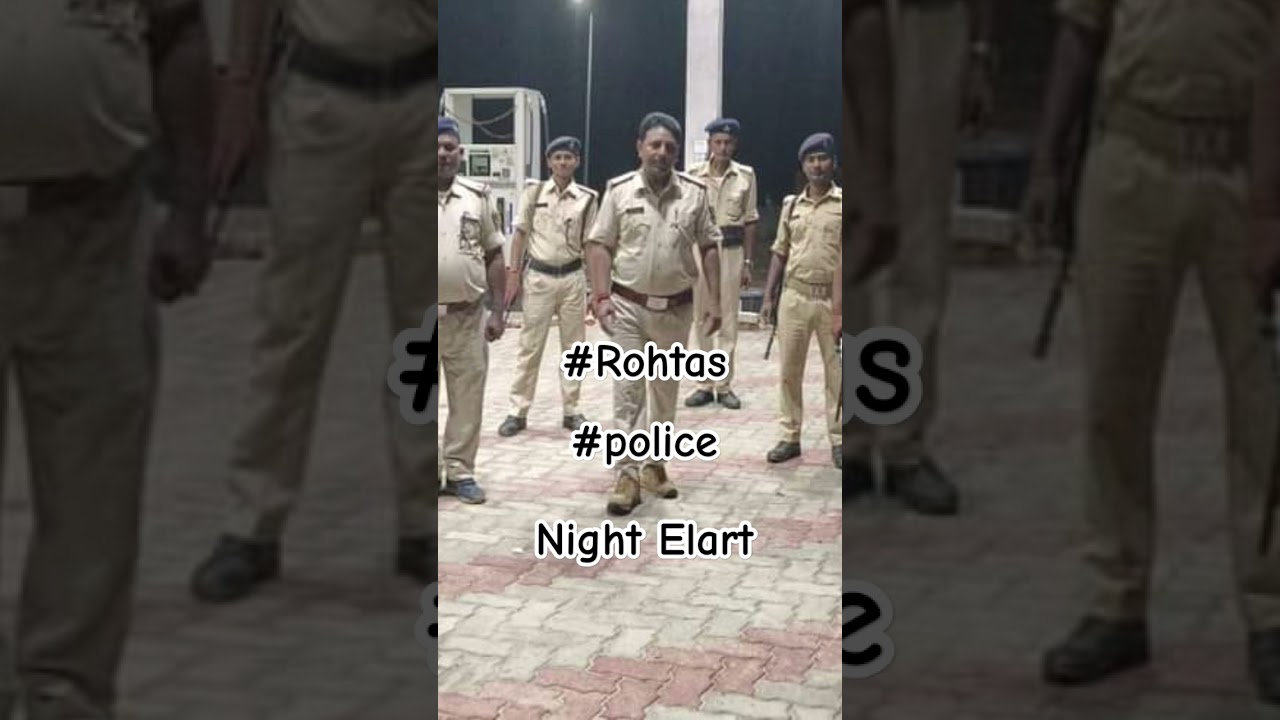 #rohtas #police #night #crime #control