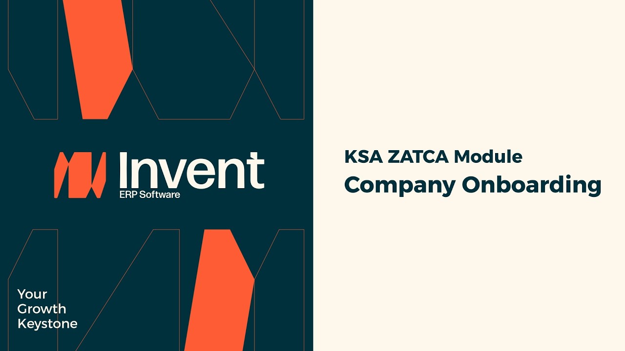 How to Onboard Your Company for ZATCA Compliance | Invent ERP KSA Setup