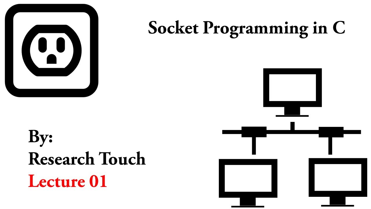Lecture 01: Socket Programming in C