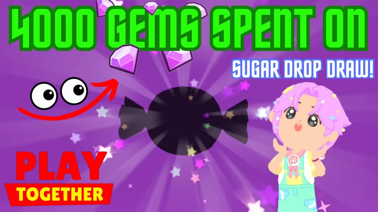 Spending 4000 GEMS On Sugar Drop DRAW | Play Together