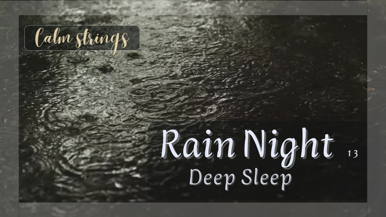 Rain Ambient 13 – Gentle Midnight Strings for Deep Sleep | Calm Rain Music