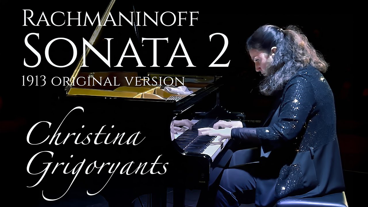 RACHMANINOFF - PIANO SONATA 2 - 1913 version. Recital 2025 by Christina Grigoryants.