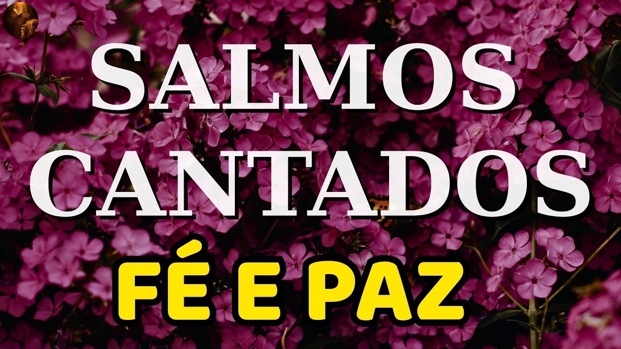 Salmos Cantados 2026 | Paz Interior Pela Fé em Deus