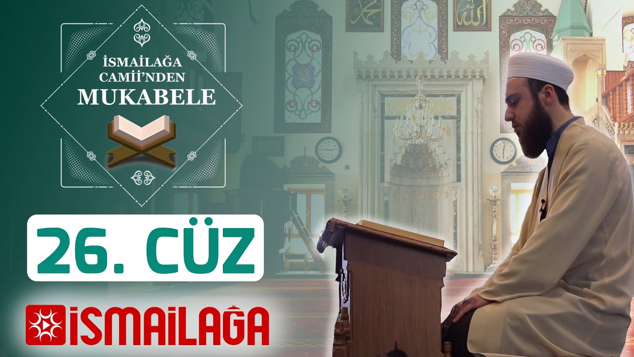 İsmailağa Camii’nden Mukabele: 26. Cüz - Abdülmecid Altaş Hoca Efendi
