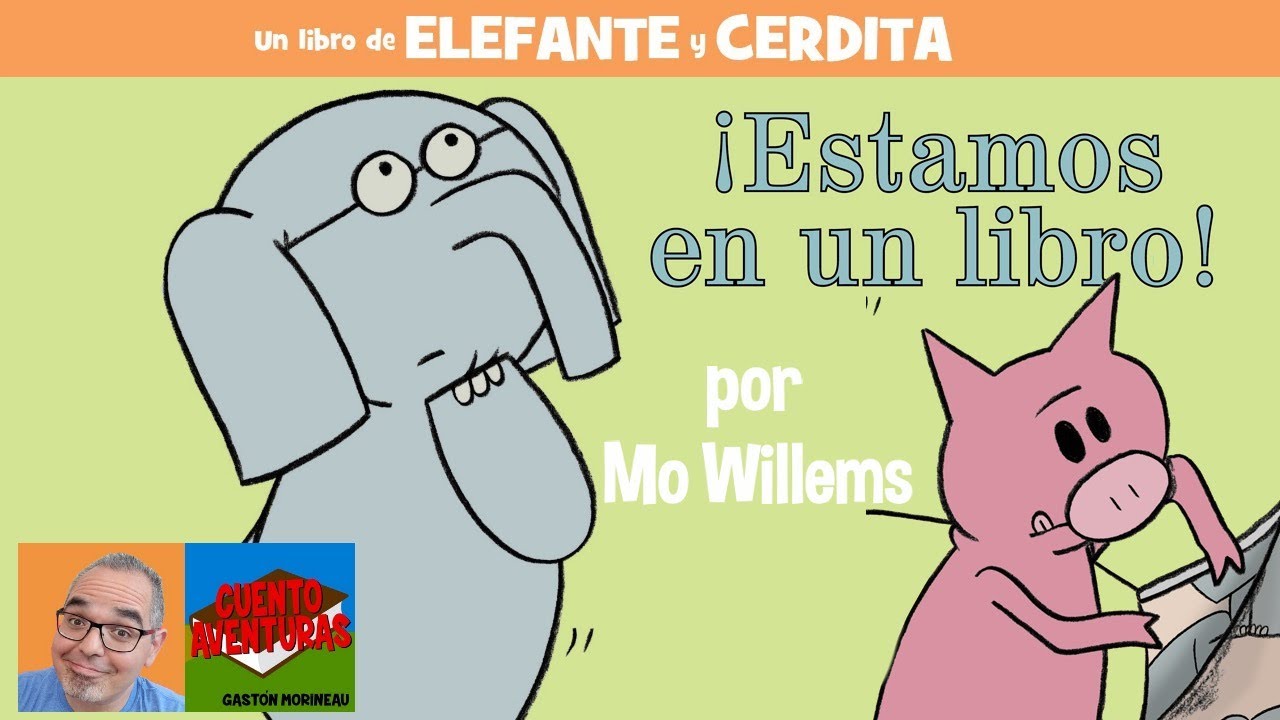 ELEFANTE Y CERDITA en ¡ESTAMOS EN UN  LIBRO! de Mo Willems -Cuentacuentos: Gastón Morineau