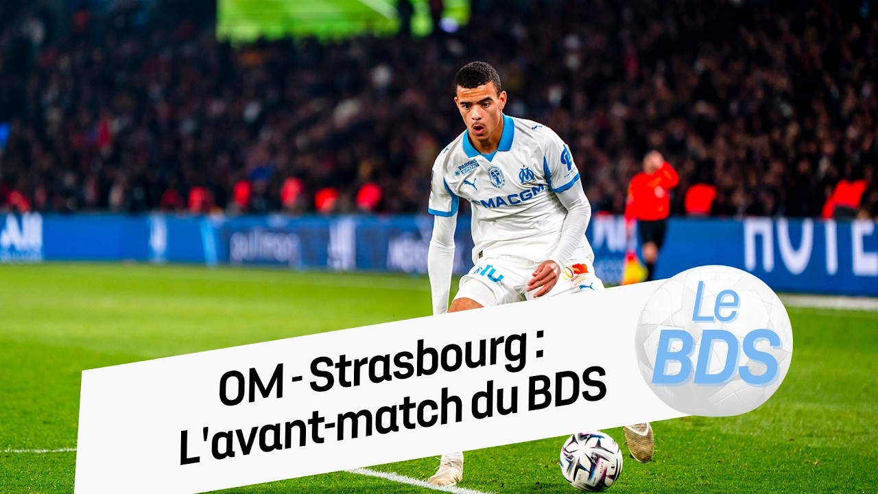 OM - Strasbourg : L'avant-match du BDS
