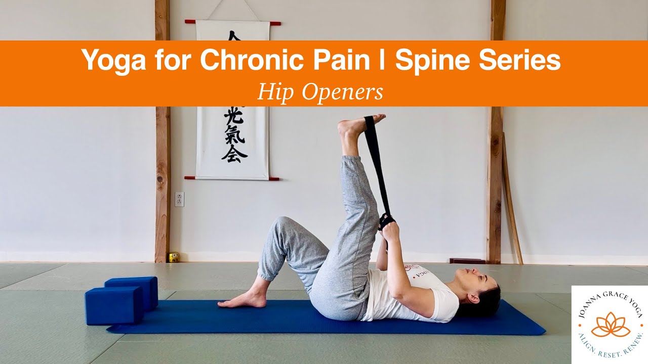 Yoga for Chronic Pain | Spine Series Part 1: Gentle Hip Openers
