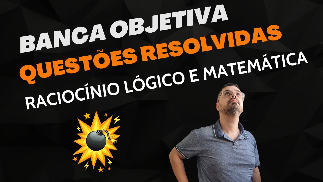 Banca OBJETIVA Concursos | Questões resolvidas 2023 | Matemática | Raciocínio Lógico