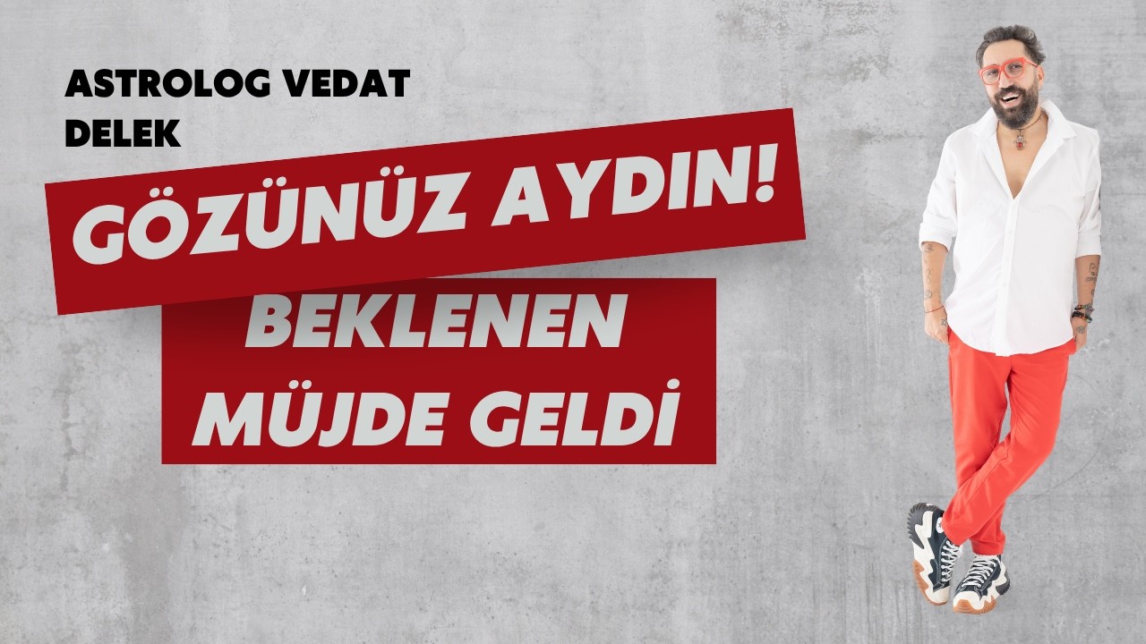 G&Ouml;Z&Uuml;N&Uuml;Z AYDIN!  Beklenen M&uuml;jde Geldi  Bu 6 Bur&ccedil; İ&ccedil;in Devir Değişiyor