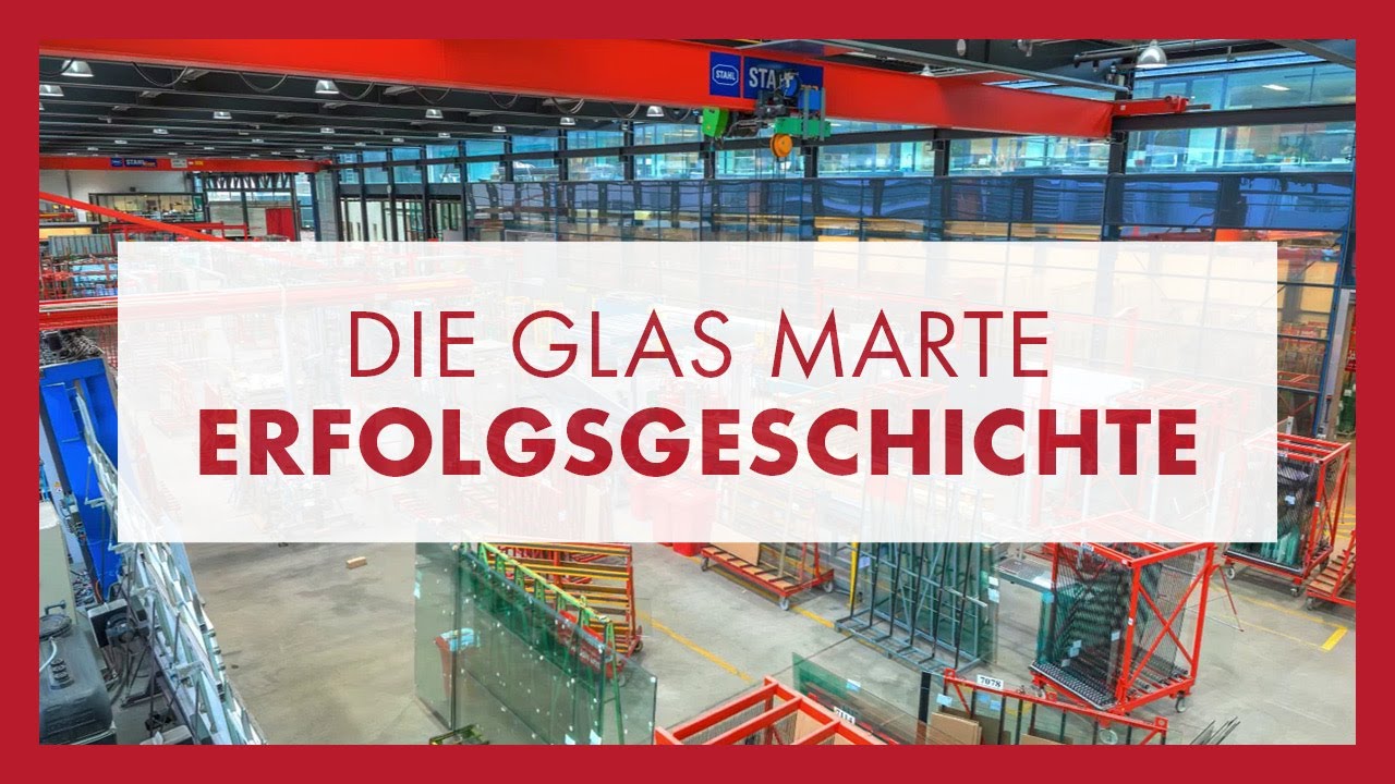 Glas Marte Unternehmensvideo: vom Ein-Mann-Betrieb zum f&uuml;hrenden Spezialisten f&uuml;r Glas-Architektur