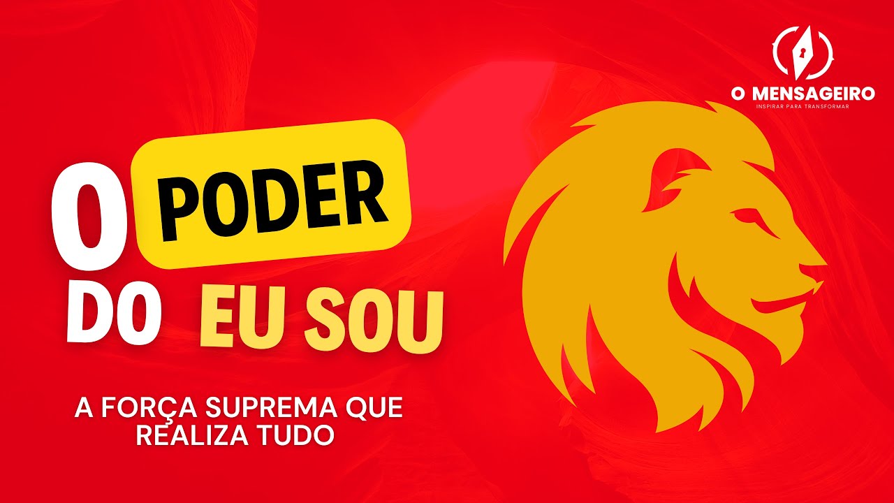 O PODER DO EU SOU - A FORÇA SUPREMA QUE REALIZA TUDO