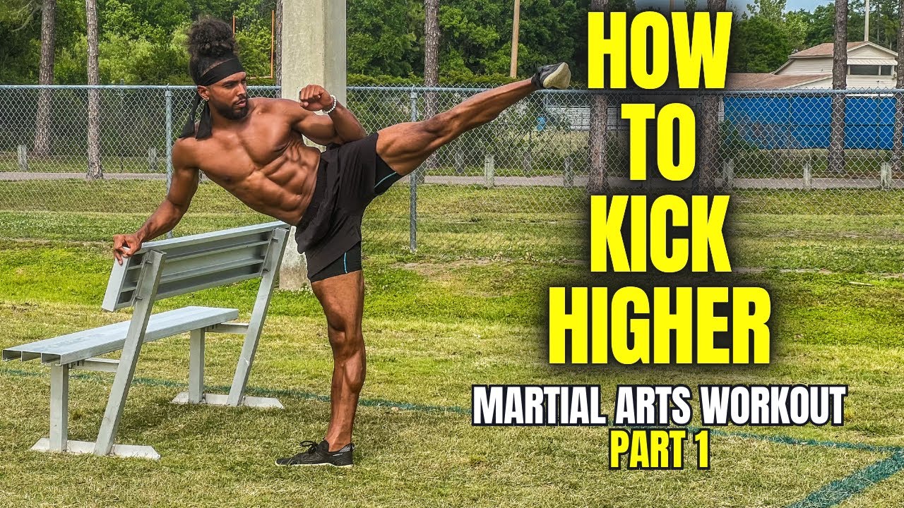 How To Kick Higher: Martial Arts Workout (Part 1)