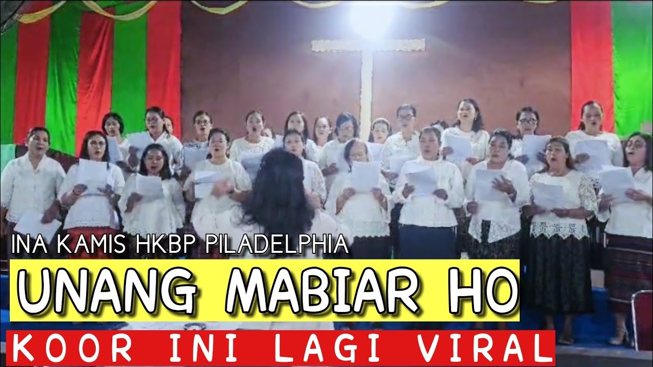 Koor Ini Sedang Viral - Unang Mabiar Ho Cipt. Altim Sipahutar - Ina Kamis HKBP Piladelphia