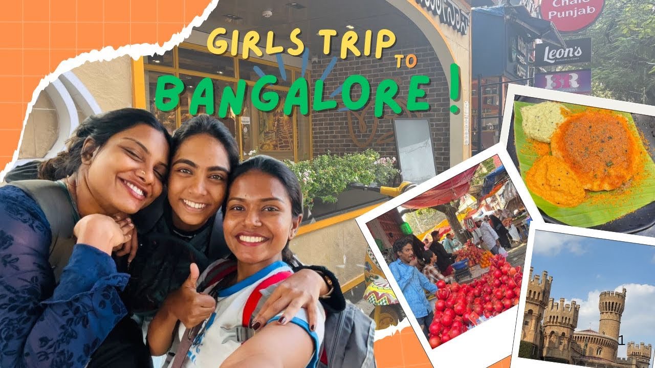Our first girls trip to Bangalore❤️❤️❤️| Part - 1 