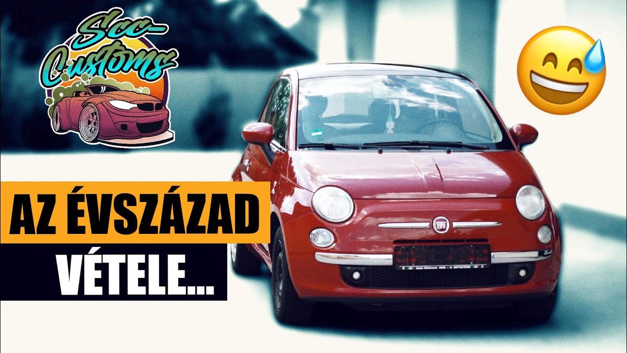 AZ ÉVSZÁZAD VÉTELE VOLT!? 🤔😅 | VÉGRE ITTHON VAN! | FIAT 500 | #scccustoms