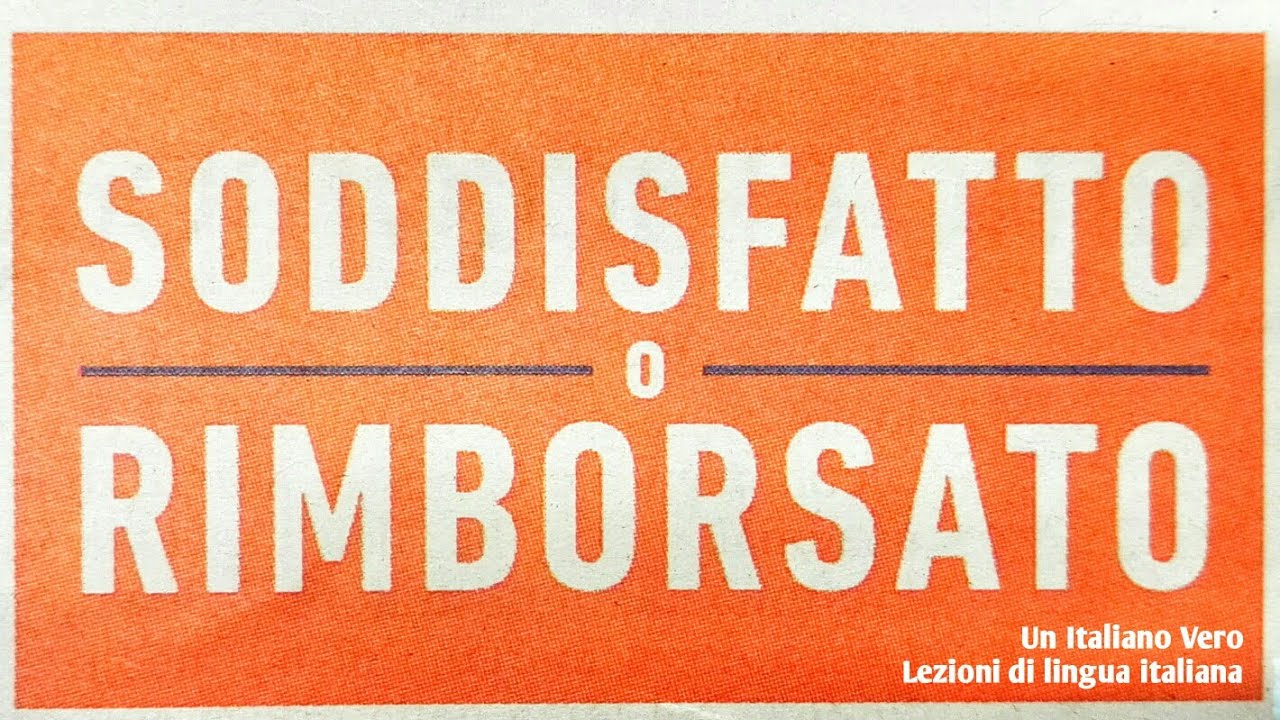 SONO SODDISFATTO (o SODDISFATTA) | UIV Un Italiano Vero - Lezioni di lingua italiana