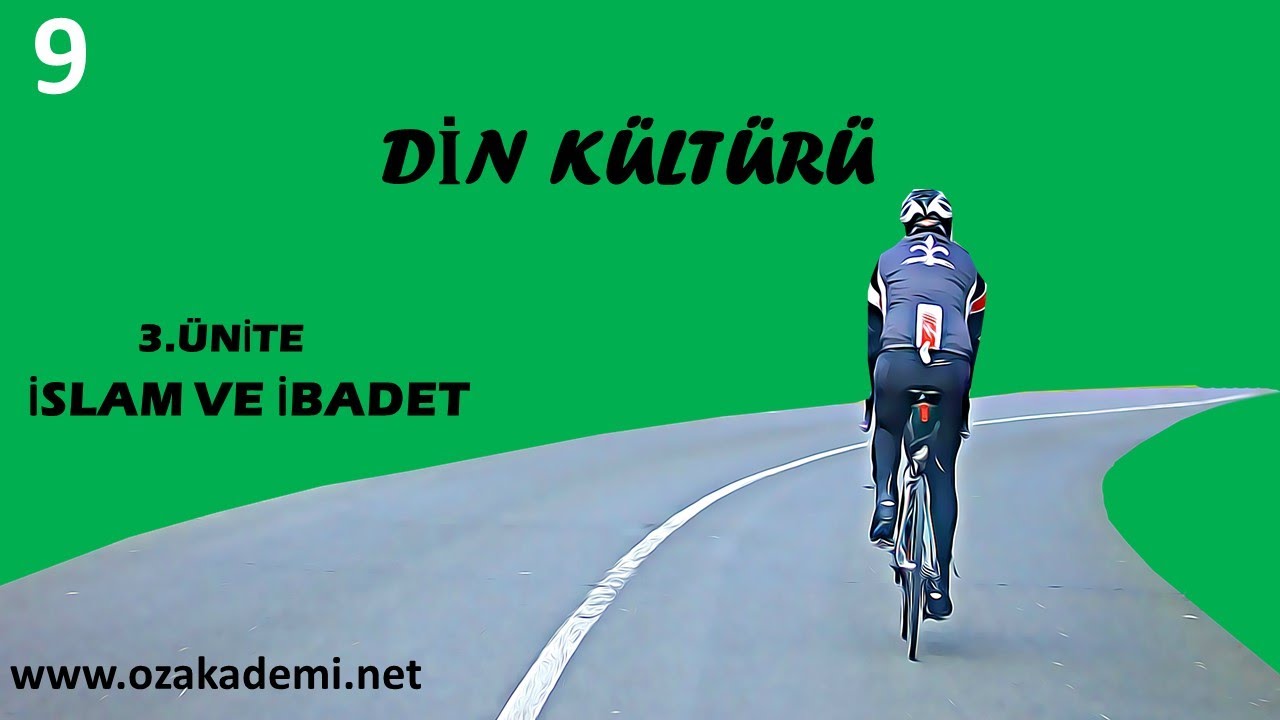 Din Kültürü ve Ahlak Bilgisi 9.Sınıf 3.Ünite İslam ve İbadet