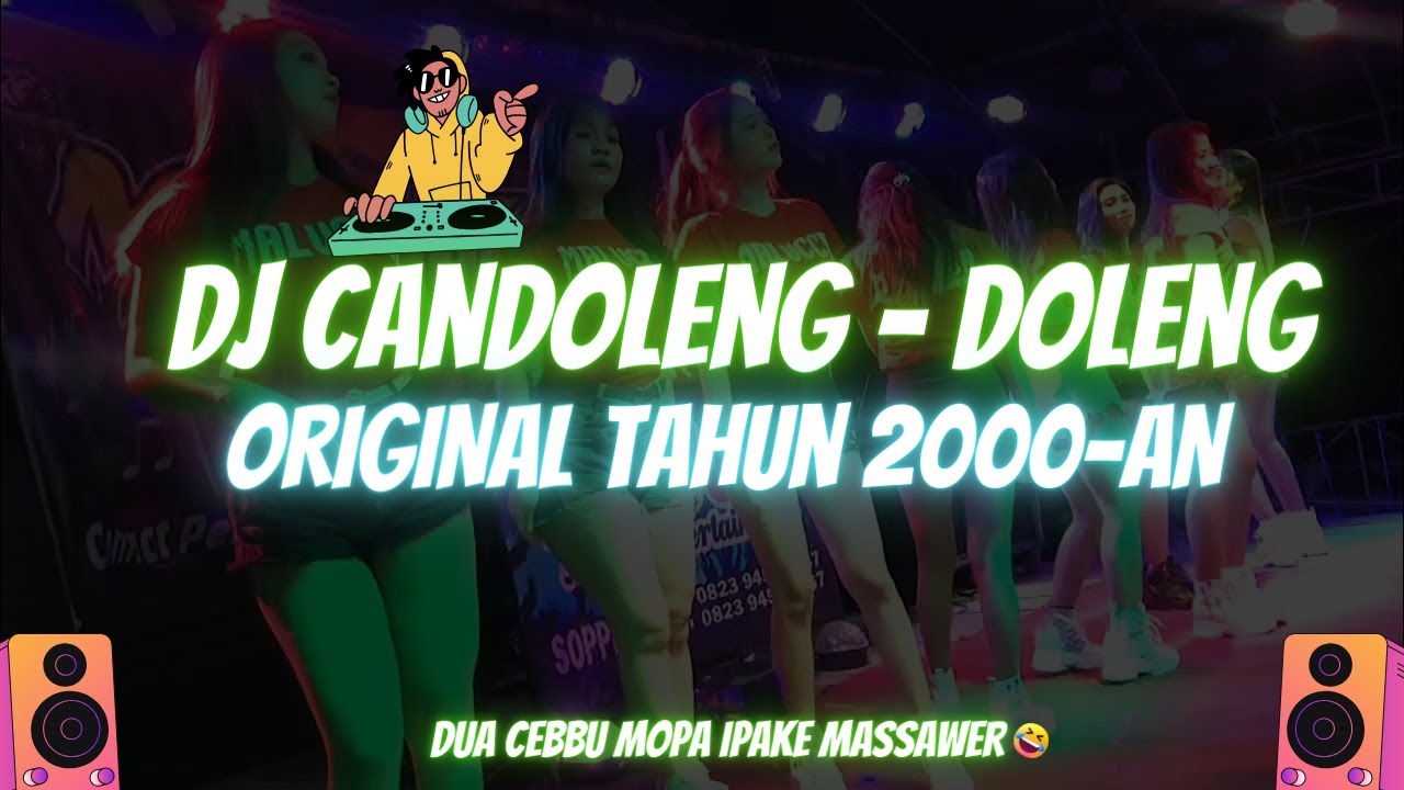 DJ CANDOLENG DOLENG ORIGINAL TAHUN 2000AN || DJ BUGIS VIRAL || MALUCCA 02