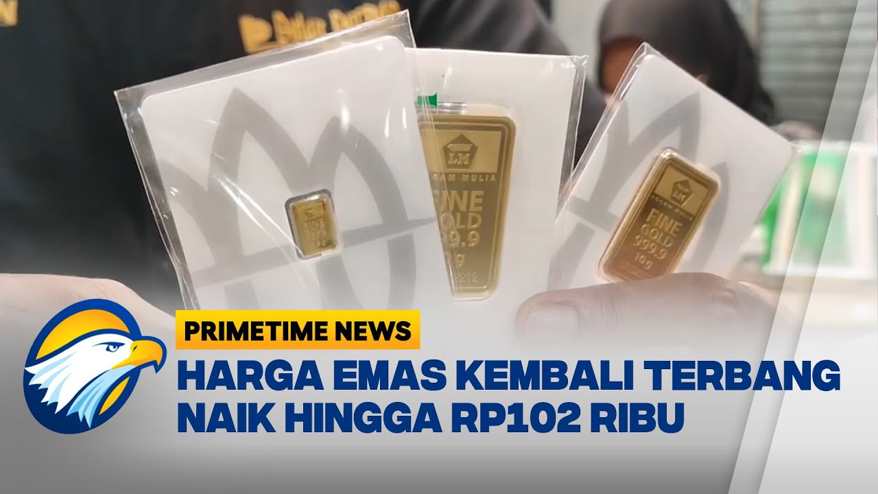 Harga Emas Antam Melambung Lagi Naik Sampai Rp102 Ribu