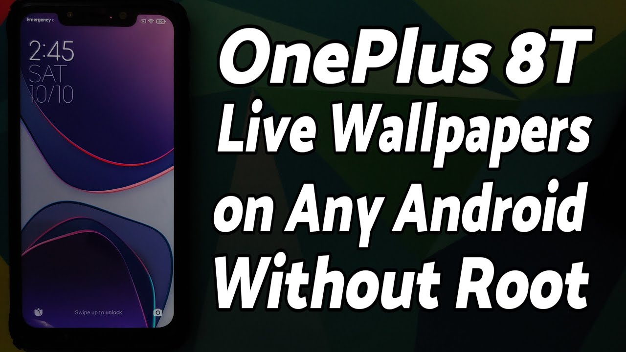 OnePlus 8T Live Wallpapers on Any Android Without Root