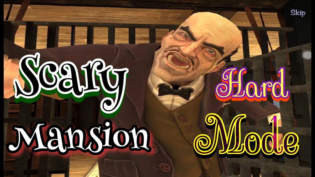 Scary Mansion In Hard Mode Full Gameplay!!