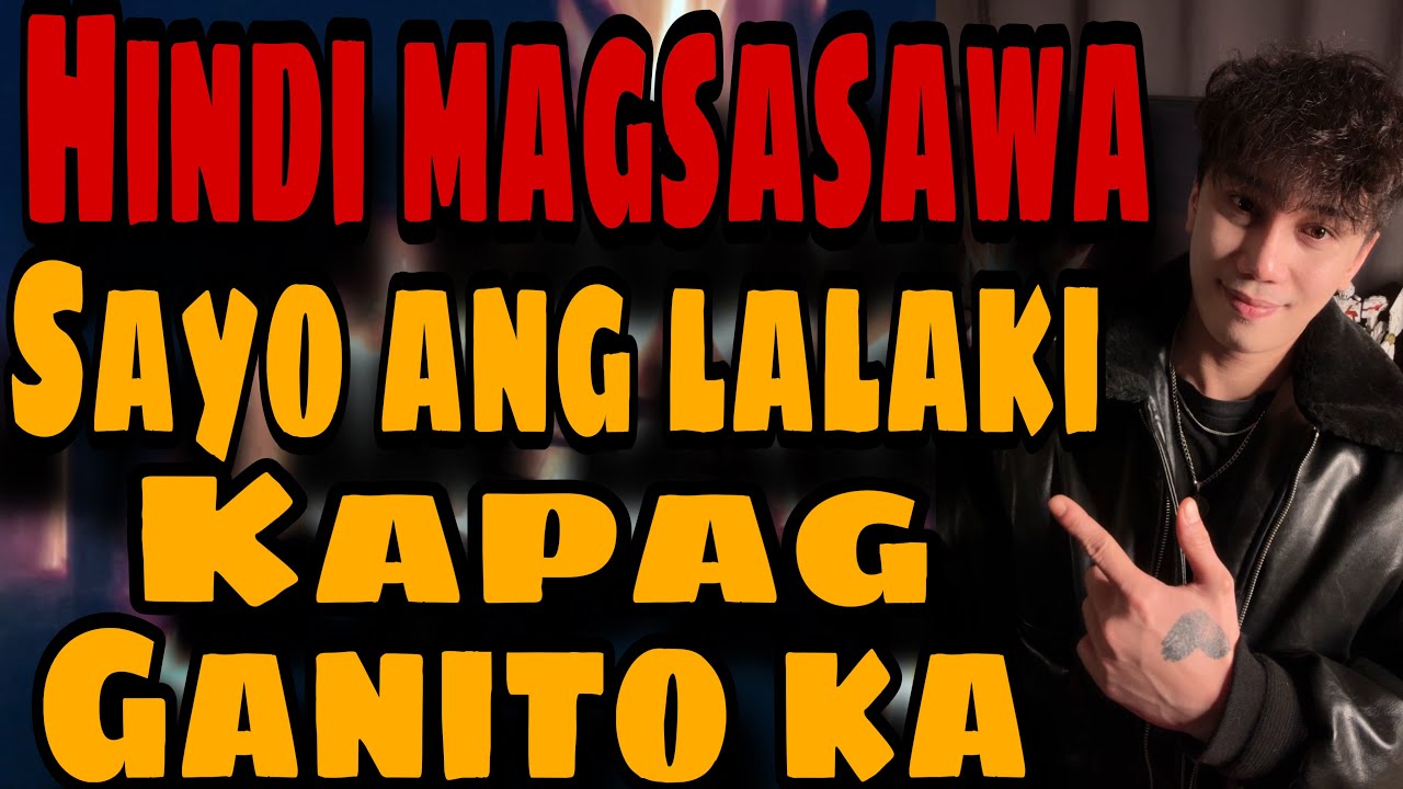 HINDI NA MAG SASAWA SAYO ANG LALAKI KAPAG GANITO KA SA KANYA