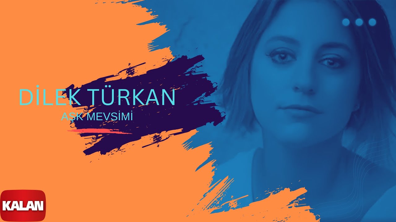 Dilek T&uuml;rkan - Aşk Mevsimi I Aşk Mevsimi &copy; 2011 Kalan M&uuml;zik