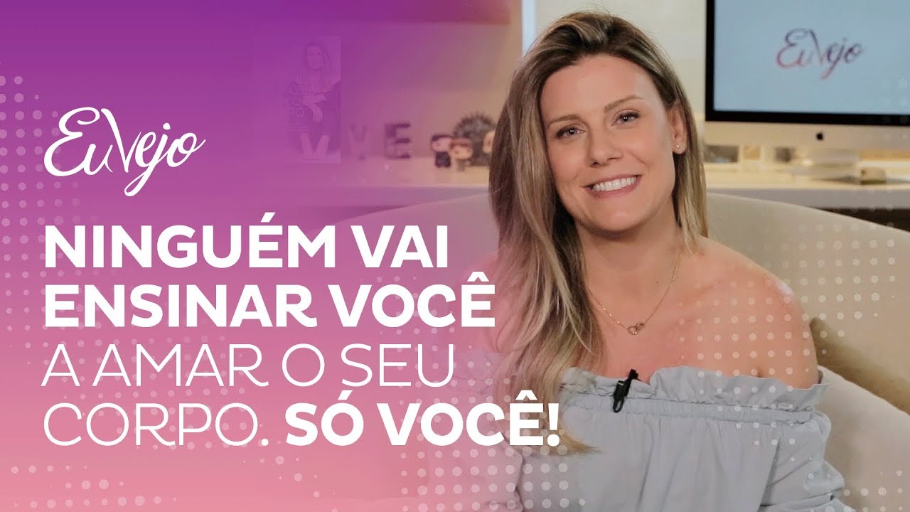 Ninguém vai ensinar VOCÊ a amar o seu corpo. Só VOCÊ!