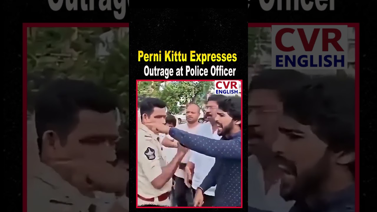 Perni Kittu Expresses Anger at Police Officer | CVR ENGLISH