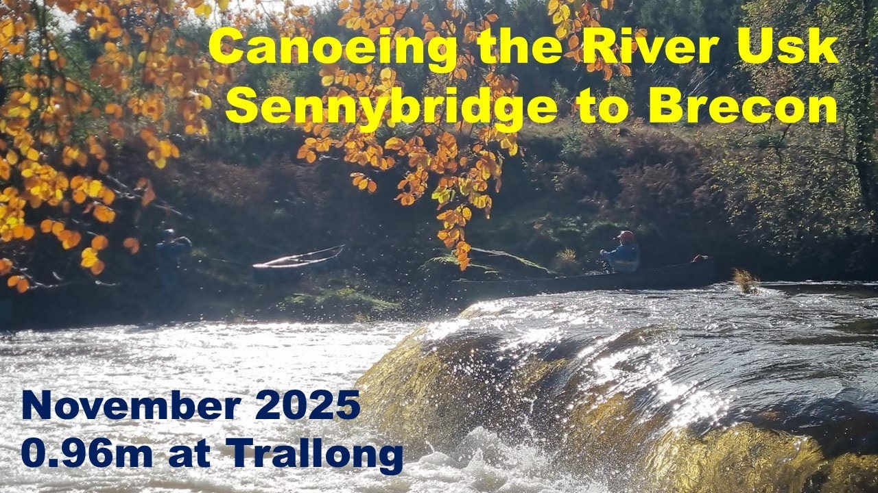 Mad River Intrigue on the River Usk: canoeing from Sennybridge to Brecon - Nov 2025